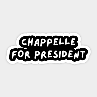Dave Chappelle for President Sticker